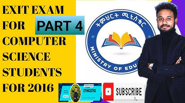 Computer Science Exit Exam Part four (4) ANSWER AND QUANTITATION MOE ኮምፒውተር ሳይንስ ፈተና 2016 in Amharic