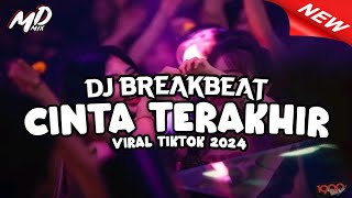 DJ CINTA TERAKHIR VIRAL TIKTOK 2024 (MD Mix)