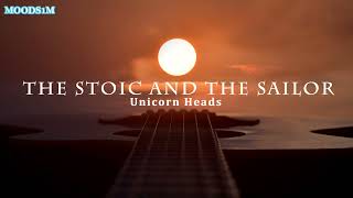 The Stoic and the Sailor - Unicorn Heads