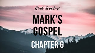 Read Scripture :: Mark's Gospel ::  Chapter 6