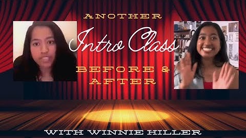 AN INTRO TO ACTING “BEFORE & AFTER” Venkata’s first acting class w/ Winnie Hiller