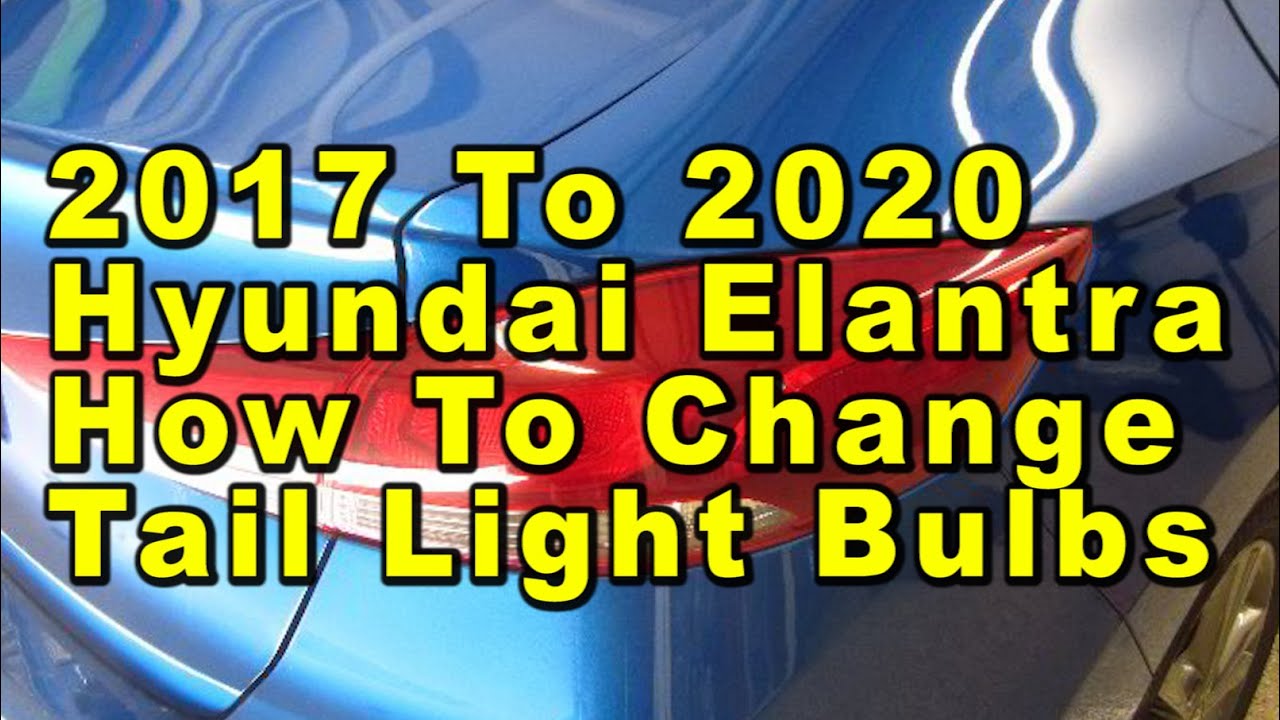 Hyundai Elantra How To Change Tail Light Bulbs 2017 2018 2019 2020 Part