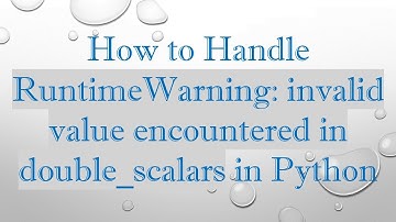 How to Handle RuntimeWarning: invalid value encountered in double_scalars in Python