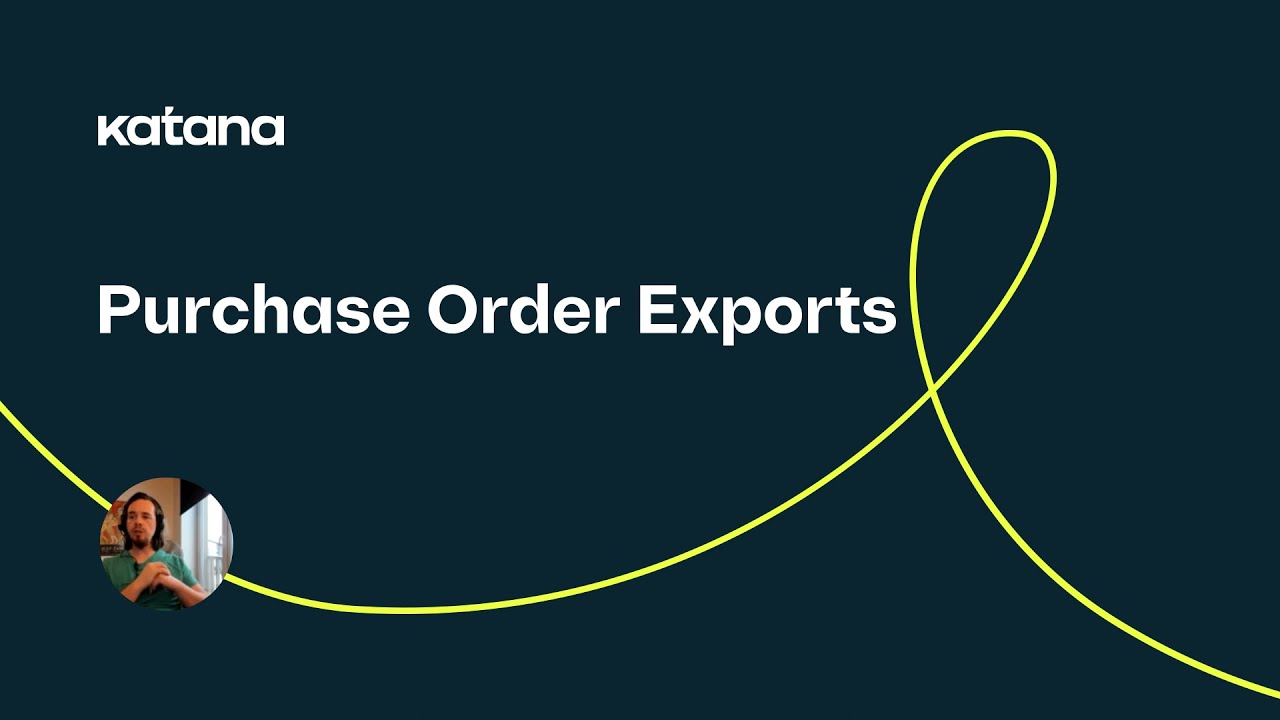 Purchase Order Exports (Episode 40) | Katana Cloud Inventory