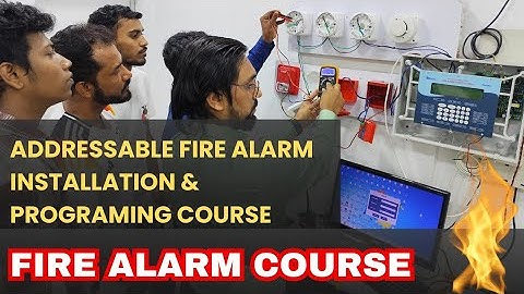 Fire alarm installation and programming course | Addressable Fire alarm Training