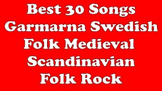 Best 30 Songs Garmarna Swedish Folk Medieval Scandinavian Rock Beautiful Unusual Female Vocal Melody