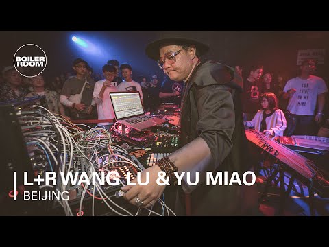 L+R Wang Lu & Yu Miao | Boiler Room Beijing