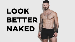 3 ways to look better naked