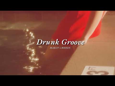 Vietsub | Drunk Groove - Maruv x Boosin | Lyrics Video