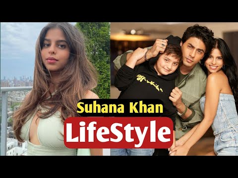 Suhana Khan Lifestyle 2024/ Shahrukh Khan Daughter Suhana Khan