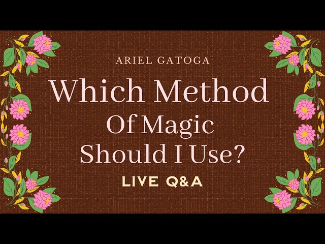 Which Method Of Magic Should I Use? (Live Q&A #1) ...