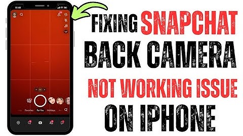 iPhone Snapchat Back Camera Not Working in iPhone 2026