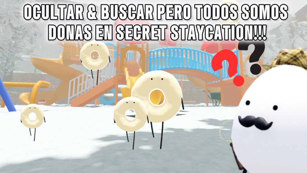 Ocultar & Buscar pero TODOS somos el Donut de Chocolate Blanco en Secret Staycation!!!!