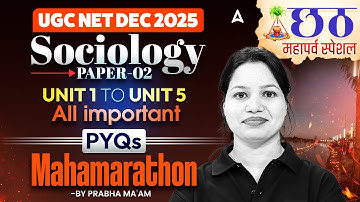UGC NET Sociology Marathon Class | UGC NET Sociology Unit 1 To Unit 5 PYQs By Prabha Ma