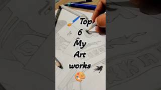 Top6 My Art Works Drawing Artist