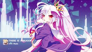 【Nightcore】THERE IS A REASON