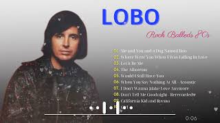 Lobo Greatest Hits Full Collection 70s 80s 90s │Lobo Greatest Hits Full Collection 2024