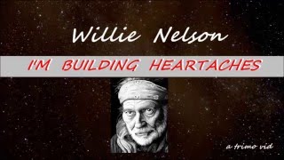 Watch Willie Nelson Building Heartaches video