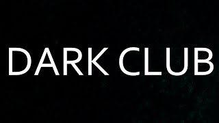 Дарк Клаб ? Dark Club | Музыка без авторских прав