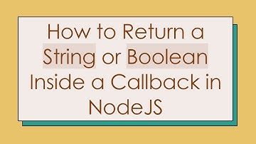 How to Return a String or Boolean Inside a Callback in NodeJS