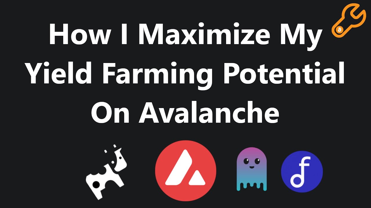 how-i-maximize-my-yield-farming-potential-on-avalanche-youtube