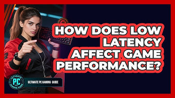 How Does Low Latency Affect Game Performance?