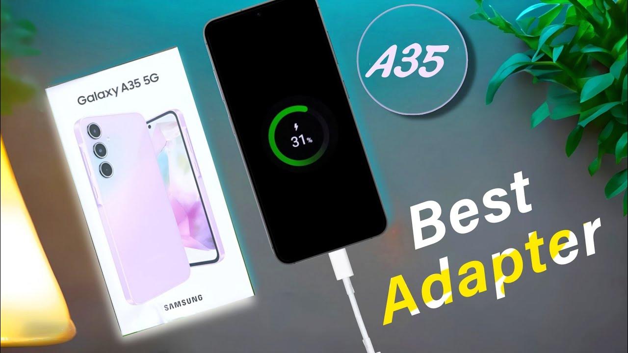 how-to-choose-adapter-for-samsung-galaxy-a35-does-it-support-wireless