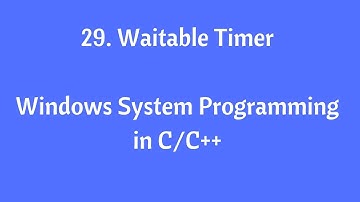 29. WaitableTimer - Windows System Programming in C/C++