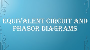 Equivalent Circuit and Phasor Diagrams of Synchronous Motor