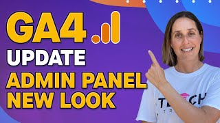 Google Analytics 4 Update: A Walkthrough With The Admin Panel's Latest Update