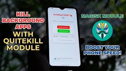📱 Boost Your Phone Speed! QuiteKill - The Ultimate KernelSU/Magisk Module