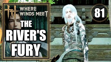 Where Winds Meet - The River’s Fury - Gameplay Walkthrough Part 81