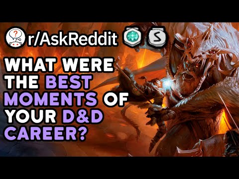 what-was-the-best-moment-of-your-dungeons-&-dragons-career?-(reddit-d&d-stories-r/askreddit)