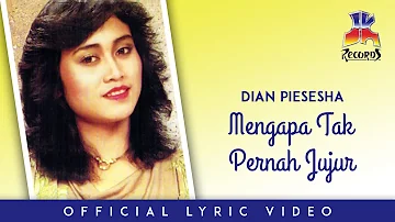 Dian Piesesha - Mengapa Tak Pernah Jujur (Official Lyric Video)