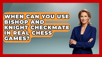 When Can You Use Bishop And Knight Checkmate In Real Chess Games? - The Chess Codex