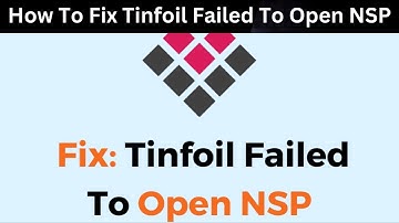 How To Fix Tinfoil Failed To Open NSP