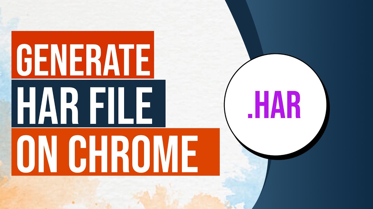 Download Generating a .HAR File on Chrome Browser