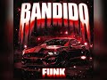BANDIDO FUNK