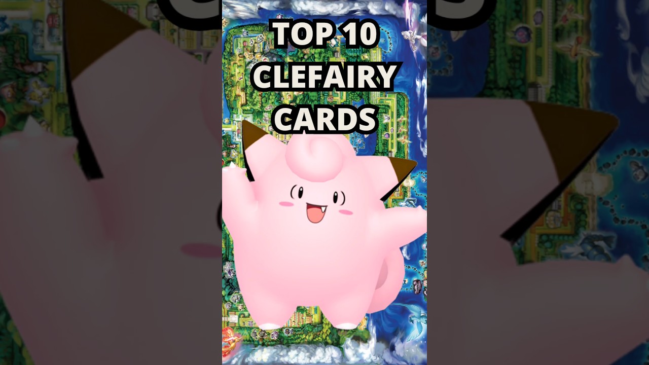 TOP 10 CLEFAIRY CARDS