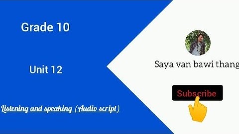 Grade 10 ,12D listening and speaking (audio script)