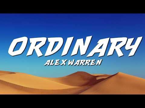 Alex Warren - Ordinary (Lyrics)