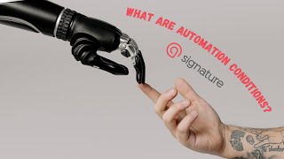 What are automation conditions? | Signature