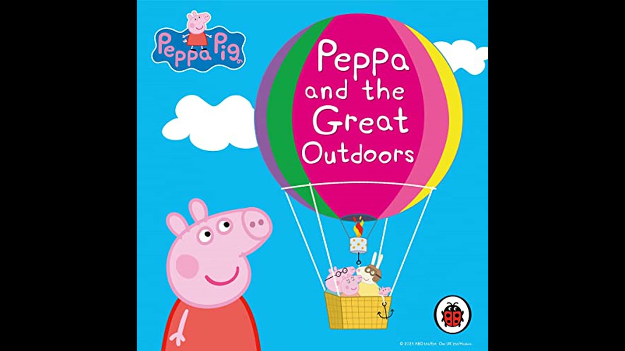 Peppa Pig: Peppa and the Great Outdoors by Ladybird | Free Audiobook