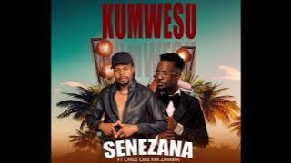 Senezana Ft Chile One MrZambia Kumwesu 