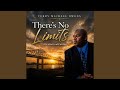 There's No Limits, (On What God Can Do)