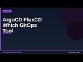 ArgoCD vs FluxCD - Which GitOps Tool Wins?