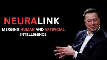 Neuralink Merging Your Brain With AI - Elon Musk