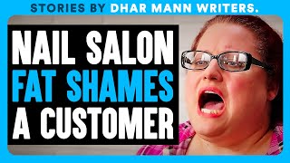 Nail Salon FAT SHAMES a CUSTOMER | Dhar Mann Bonus
