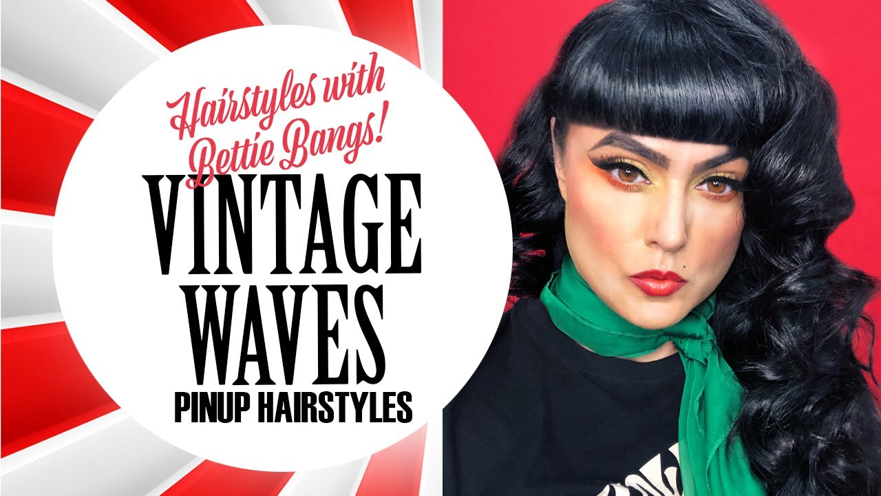 HOW TO CREATE | PINUP HAIRSTYLES | VINTAGE WAVES | BETTIE BANGS | FAST ...