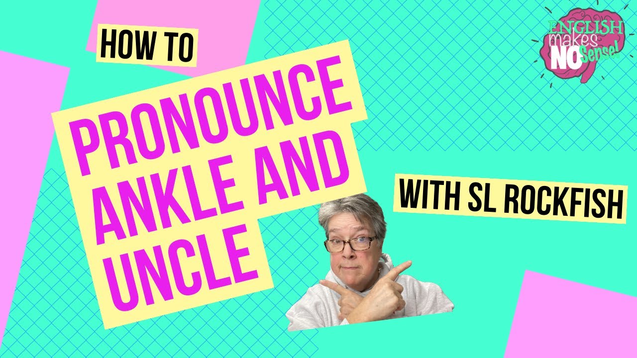 How To Pronounce ANKLE and UNCLE YouTube